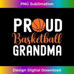 proud basketball grandma basketball grandmother - premium sublimation digital download