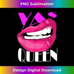 yas queen funny diva queen femininity cabaret 1 - vintage sublimation png download