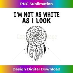 vintage i'm not as white as i look native american tank top 2 - high-quality png sublimation download