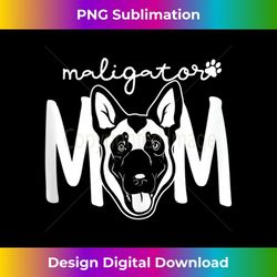 belgian malinois rescue maligator mom - signature sublimation png file