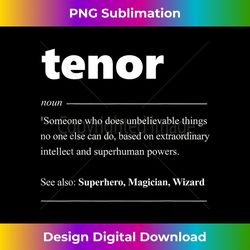 tenor definition choir for opera singer 1 - stylish sublimation digital download