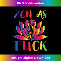 best fucking spirituality t - zen as fuck yoga