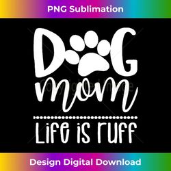 dog mom - great for , friends, mom