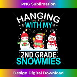 hanging with my 2nd grade snowmies teacher school christmas - aesthetic sublimation digital file