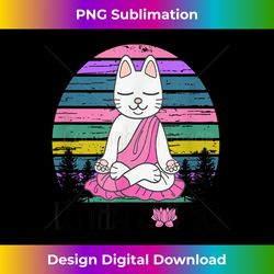 funny cat shirts meditating kitty let that shit go fun gift - exclusive sublimation digital file