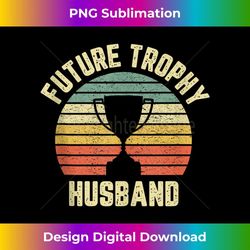 future trophy husband fiance groom to be - png transparent sublimation file