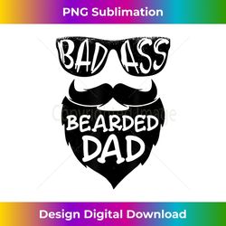 mens badass bearded dad father papa - premium png sublimation file