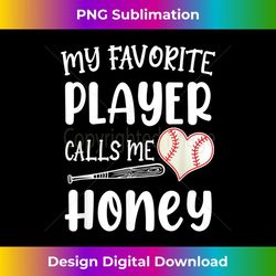 my favorite player calls me honey baseball mother's day 1 - professional sublimation digital download