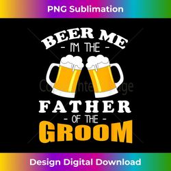 beer me i'm the father of the groom - retro png sublimation digital download