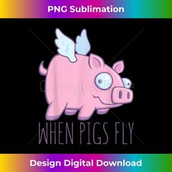 when pigs fly with text 1 - instant sublimation digital download