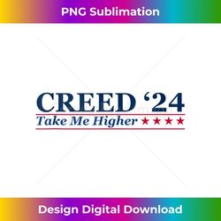 creed '24 take me higher - special edition sublimation png file