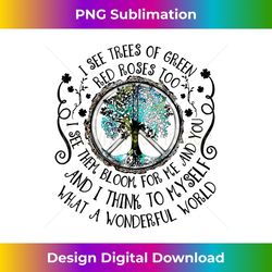 i see trees of green red roses too what a wonderful world 1 - modern sublimation png file