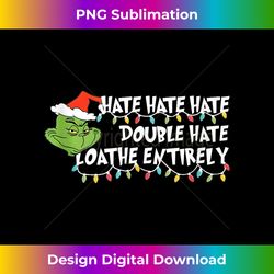 hate hate hate double hate loathe entirely christmas design - urban sublimation png design