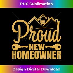 proud new homeowner - creative sublimation png download