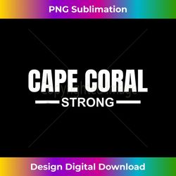 cape coral strong community strength prayer & support - instant sublimation digital download