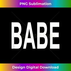 that says babe - exclusive png sublimation download