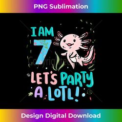 7th birthday axolotl - i am 7 let's party a lotl