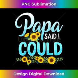 papa said i could father's day grandpa grandchildren 1 - trendy sublimation digital download