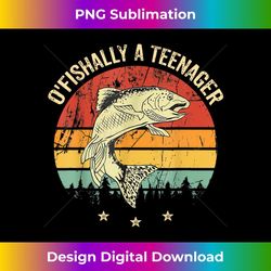 o'fishally a nager 13th birthday fishing fisherman 1 - instant sublimation digital download