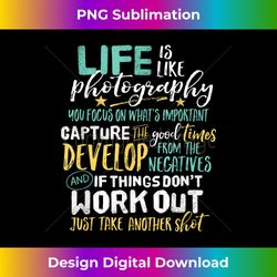 inspirational photography life quote photographer - decorative sublimation png file