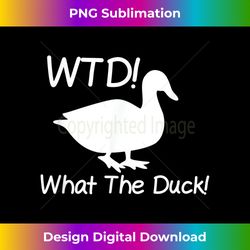 what the duck funny duck 2 - artistic sublimation digital file