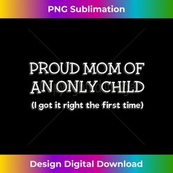 proud mom of an only child for mother's day 2 - retro png sublimation digital download