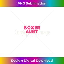 best boxer aunt ever boxer dog aunt - high-resolution png sublimation file