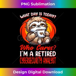 what day is today retired cybersecurity analyst tank top - instant sublimation digital download