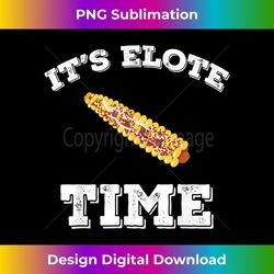 elote mexican food funny cinco de mayo - sublimation-ready png file