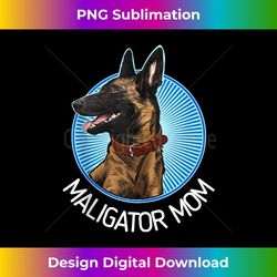 maligator mom belgian malinois lover - aesthetic sublimation digital file
