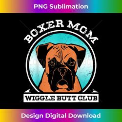 boxer mom wiggle butt club design, boxer design, dog design - premium sublimation digital download