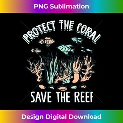 protect the coral save the reef coral reefs 1 - exclusive png sublimation download