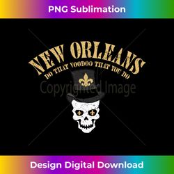 new orleans do that voodoo that you do 1 - special edition sublimation png file