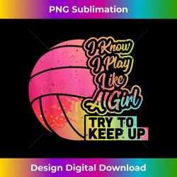 volleyball funny team play like a girl volleyball 3 - modern sublimation png file