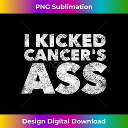 i kicked cancer's ass - cancer survivor warrior quote saying - futuristic png sublimation file