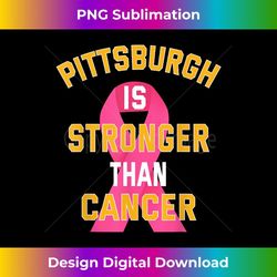 pittsburgh is stronger than cancer awareness pink ribbon - artistic sublimation digital file