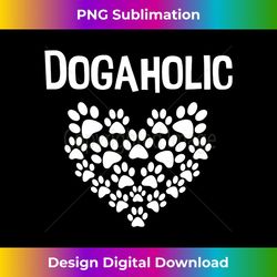 fun dogaholic dog lover t dog moms dog dad - special edition sublimation png file