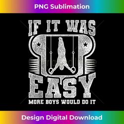 if it was easy more boys would do it gymnastics - elegant sublimation png download