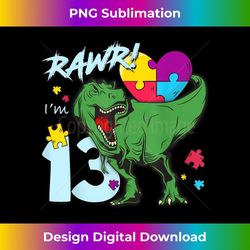 rawr i'm 13 birthday dinosaur 13 years old t rex 1 - unique sublimation png download