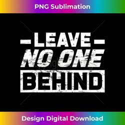 support one another leave no one behind gag quote pun 1 - exclusive png sublimation download