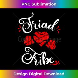 triad tribe love, polyamory polyamorous throuple, funny poly 1 - modern sublimation png file
