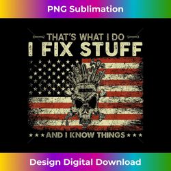 that's what i do i fix stuff and i know things funny men 1 - trendy sublimation digital download
