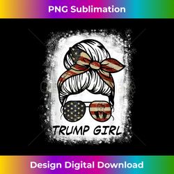 Yes I'm A Trump Girl Get Over It - Trump 2024 Election s 2