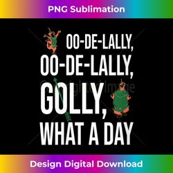 oo de lally oo de lally golly what a day 1 - sublimation-ready png file