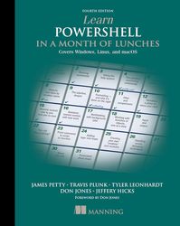 learn powershell in a month of lunches: covers windows, linux, and macos