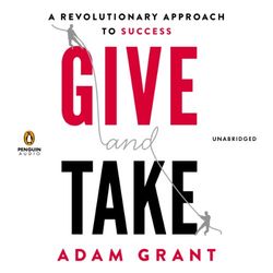 give and take: why helping others drives our success