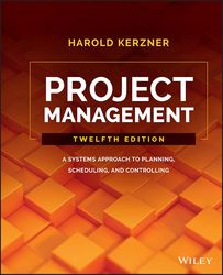 project management: a systems approach to planning, scheduling, and controlling