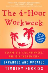 the 4-hour workweek, expanded and updated: expanded and updated, with over 100 new pages of cutting-edge content