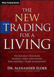 the new trading for a living: psychology, discipline, trading tools and systems, risk control, trade management (wiley t