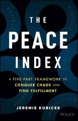 the peace index: a five-part framework to conquer chaos and find fulfillment